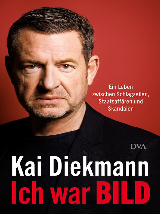 Title details for Ich war BILD by Kai Diekmann - Available